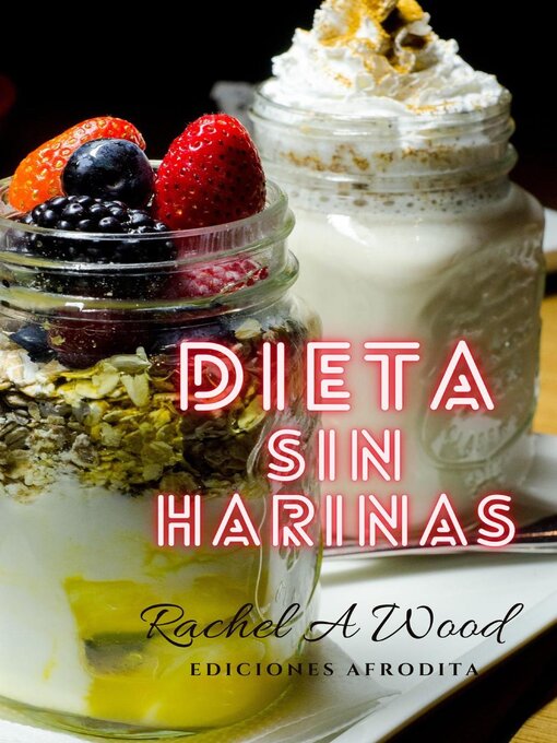 Title details for Dieta sin Harinas by Rachel A Wood - Available